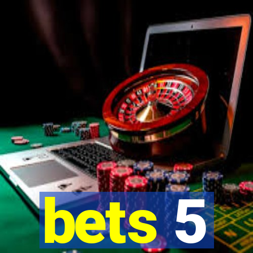 bets 5